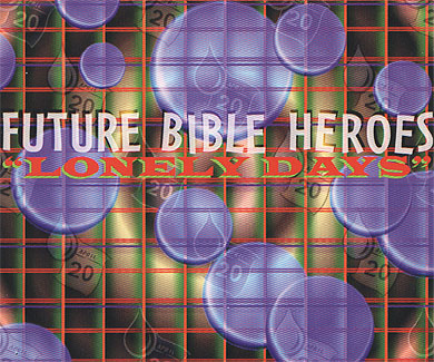Future Bible Heroes - Lonely Days EP
