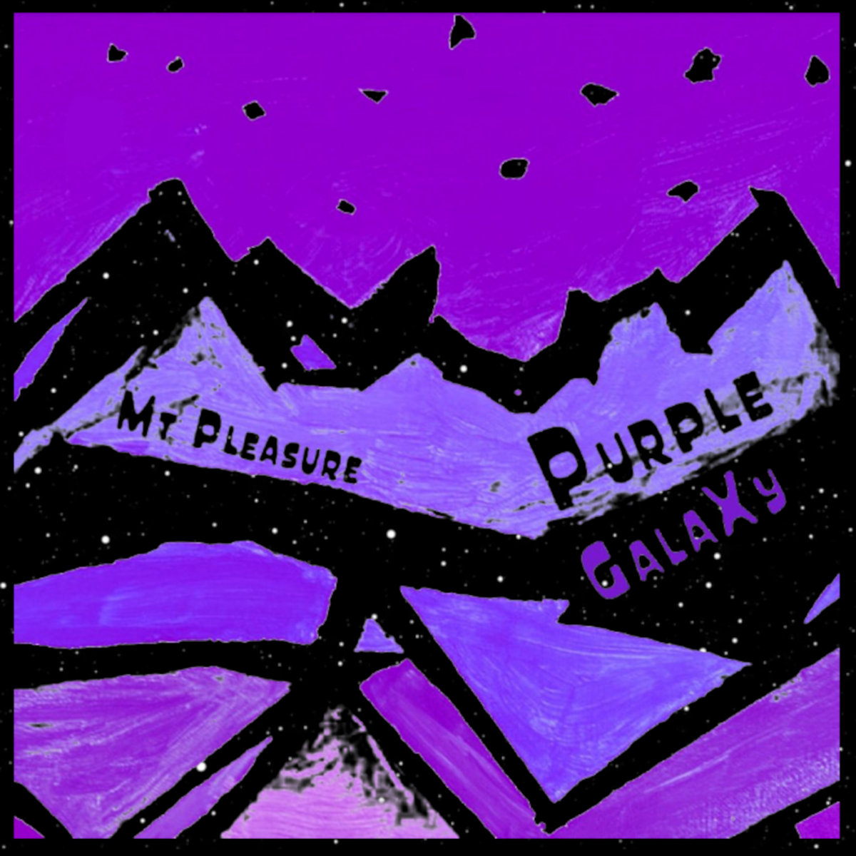 Mt Pleasure - Purple Galaxy